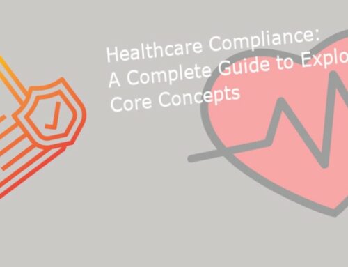 Healthcare Compliance: A Complete Guide to Exploring Core Concepts